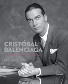 Hardcover Cristóbal Balenciaga: The Making of a Master Book