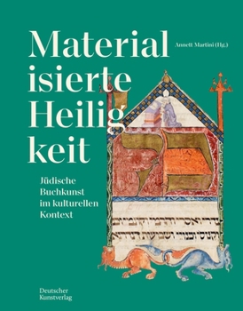 Materialisierte Heiligkeit: Jüdische Buchkunst im kulturellen Kontext (German Edition)