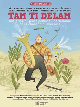 Hardcover Tam Ti Delam: Initiation Du Jeune Public Au Patrimoine de la Chanson Québécoise [French] Book
