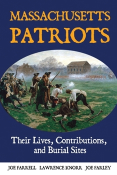 Paperback Massachusetts Patriots: Their Lives, Contributions, and Burial Sites Book