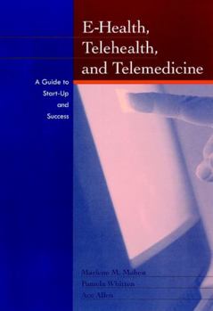 Hardcover E-Health, Telehealth, and Telemedicine: A Guide to Startup and Success Book