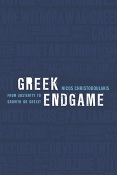 Paperback Greek Endgame: From Austerity to Growth or Grexit Book