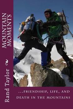 Mountain Moments: A story of friendship, life, and death in the mountains... (The Promise)