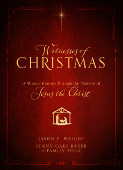 Hardcover Witnesses of Christmas: A Musical Journey Through the Nativity of Jesus the Christ Book