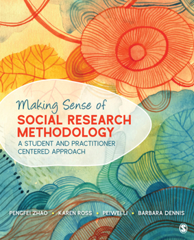 Paperback Making Sense of Social Research Methodology: A Student and Practitioner Centered Approach Book