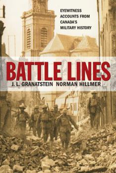 Hardcover Battle Lines: Eyewitness Accounts from Canada's Military History Book