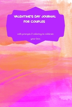 Valentine's Day Journal for Couples: with prompts and coloring to celebrate your love
