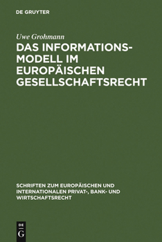 Das Informationsmodell Im Europaischen Gesellschaftsrecht = the Information Model in European Company Law