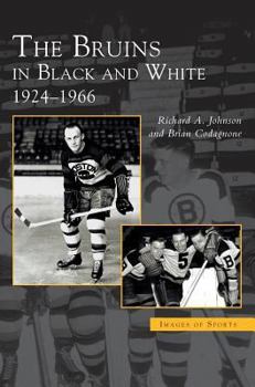 Hardcover Bruins in Black and White: 1924-1966 Book