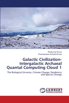 Paperback Galactic Civilization-Intergalactic Archaeal Quantal Computing Cloud 1 Book