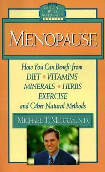 Paperback Menopause: How You Can Benefit from Diet, Vitamins, Minerals, Herbs, Exercise, and Other Natural Methods Book