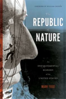 Hardcover The Republic of Nature: An Environmental History of the United States Book