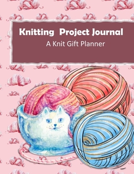 Paperback Knitting Project Journal: Handmade With Love Gift Project Journal . Track & Record Yarn, Patterns, Designs and Project Costs For Knitting Gifts Book