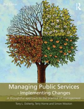 Paperback Managing Public Services - Implementing Changes: A Thoughtful Approach to the Practice of Management Book