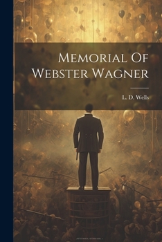 Paperback Memorial Of Webster Wagner Book