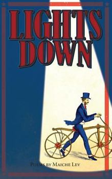 Paperback Lights Down: Poems by Maiche Lev Book