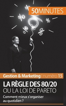 Paperback La règle des 80/20 ou la loi de Pareto: Comment mieux s'organiser au quotidien ? [French] Book