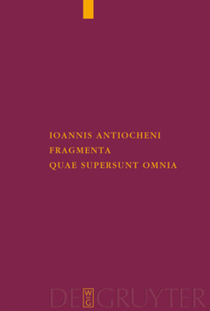 Hardcover Ioannis Antiocheni fragmenta quae supersunt omnia [Greek, Ancient (To 1453)] Book