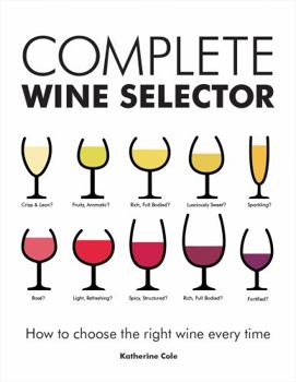 Paperback Complete Wine Selector: How to Choose the Right Wine Every Time Book