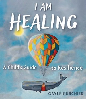 Hardcover I Am Healing: A Child's Guide to Resilience Book