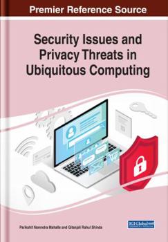 Security Issues and Privacy Threats in Ubiquitous Computing