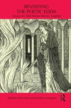 Revisiting the Poetic Edda: Essays on Old Norse Heroic Legend: Essays on Old Norse Heroic Legend