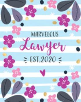 Marvelous Lawyer Est. 2020: Weekly Planner. Monthly Calendars, Daily Schedule, Important Dates, Mood Tracker, Goals and Thoughts all in One!