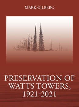 Hardcover Preservation of Watts Towers, 1921-2021 Book