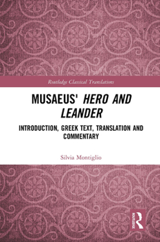 Paperback Musaeus' Hero and Leander: Introduction, Greek Text, Translation and Commentary Book