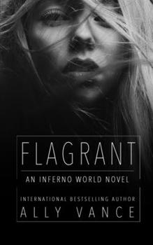 Flagrant: An Inferno World Novel - Book  of the Inferno World