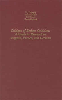 Hardcover Critique of Beckett Criticism: [A a Guide to Research in English, French and German Book