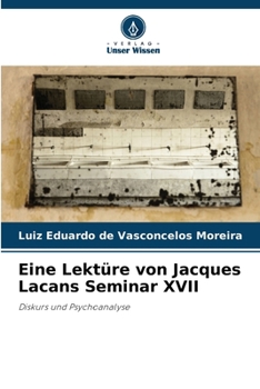 Paperback Eine Lektüre von Jacques Lacans Seminar XVII [German] Book