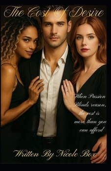 Paperback The Cost of Desires: When passion blinds reason, the price is more than you can afford Book