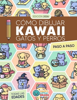 Cómo Dibujar Kawaii Gatos y Perros: 101 Dibujos Súper Monos para Aprender a Dibujar Perros y Gatos Paso a Paso (Mundo Kawaii) (Spanish Edition)