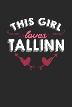 Paperback This girl loves Tallinn: 6x9 - notebook - lined - hometown Book