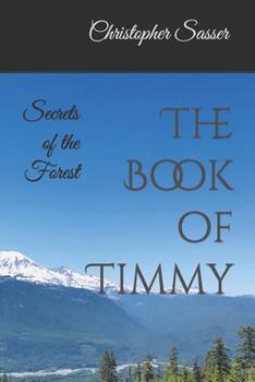 Paperback The Book of Timmy: Secrets of the Forest Book