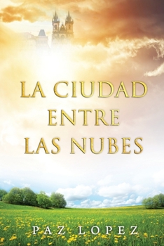 Paperback La Ciudad Entre Las Nubes [Spanish] Book