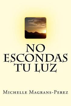 Paperback No Escondas Tu Luz [Spanish] Book
