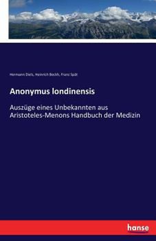 Paperback Anonymus londinensis: Auszüge eines Unbekannten aus Aristoteles-Menons Handbuch der Medizin [German] Book