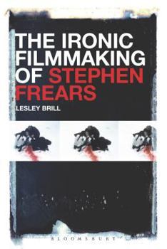 Hardcover The Ironic Filmmaking of Stephen Frears Book