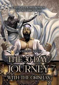 The 30-Day Journey with the Orishas: A Path to Sacred Wisdom and Self-Discovery
