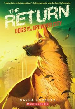 The Return - Book #3 of the Dogs of the Drowned City