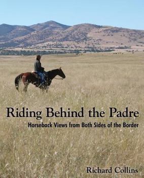 Paperback Riding Behind the Padre: Horseback Views from Both Sides of the Border Book