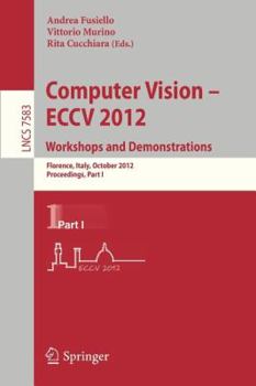 Paperback Computer Vision -- Eccv 2012. Workshops and Demonstrations: Florence, Italy, October 7-13, 2012, Proceedings, Part I Book