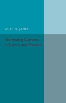 Paperback Alternating Currents in Theory and Practice Book