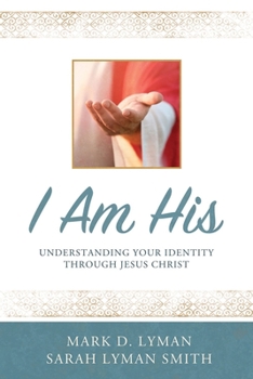 Paperback I Am His: Understanding Your Identity Through Jesus Christ Book