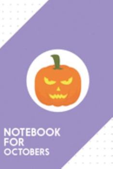 Notebook for Octobers: Dotted Journal with Evil light Halloween Pumpkin Design - Cool Gift for a friend or family who loves holiday presents! | 6x9" | ... College, Tracking, Journaling or as a Diary