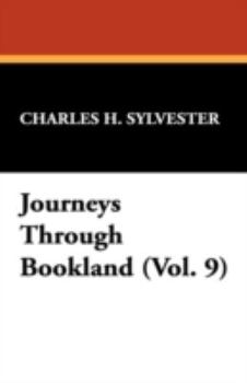 Journeys Through Bookland: A New and Original Plan for Reading Applied to the World's Best Literature for Children, Vol. 9