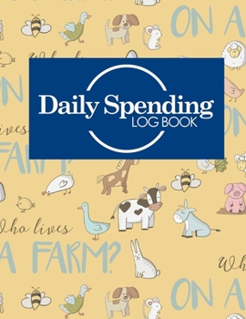 Paperback Daily Spending Log Book: Business Expenses Record Book, Expense Sheet, Expense Diary, Spending Tracker App, Cute Farm Animals Cover Book