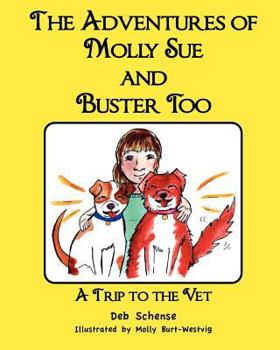 Paperback The Adventures of Molly Sue and Buster Too: A Trip to the Vet Book